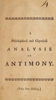 view A philosophical and chymical analysis of antimony giving a rational account of the nature, principles, and properties of that celebrated drug, in its various chymical preparations, and particularly, one that is not only an effectual cure for the present distemper among the cattle, but a preservative from their being infected. With directions how to manage them while under cure. And ... remarks on the modern authors who have treated of antimony / By an eminent physician [i.e. Peter Shaw].