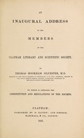 view An inaugural address to the members of the Clapham Literary and Scientific Society ... To which is appended the constitution and regulations of the Society / [Thomas Hookham Silvester].