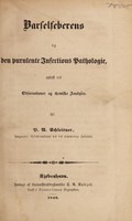 view Barselfeberens og den purulente infections pathologie, oplyst ved observationer og chemiske analyser / [Peter Anton Schleisner].