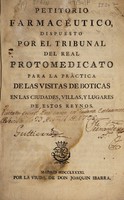 view Petitorio farmacéutico, dispuesto ... para la práctica de las visitas de boticas en las ciudades, villas, y lugares de estos reynos.