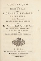 view Collecção de memorias sobre a quassia amarga, e simaruba. Com estampas / por Fr. José Mariano Velloso.