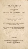 view A statement of evidence from trials by inoculation of variolous and vaccine matter; to judge of the question, whether or not a person can undergo the small pox after being affected by the cow pock / By the physicians of the original Vaccine Pock Institution.