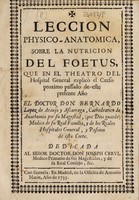 view Leccion physico-anatomica, sobre la nutricion del foetus, que en el theatro del Hospital General explicó el curso proximo passado de este presente año / [Bernardo López de Araujo y Ascárraga].