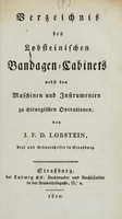 view Verzeichnis des Lobsteinischen Bandagen-Cabinets nebst den Maschinen und Instrumenten zu chirurgischen Operationen / [Jean Frédéric Daniel Lobstein].