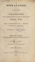 view An explanation of the causes why vaccination has sometimes failed to prevent small-pox: and also a description of a method confirmed by experience, of obviating such causes. (Part the second.) / [Edward Leese].