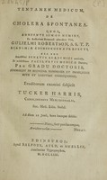 view Tentamen medicum, de cholera spontanea ... / [Tucker Harris].