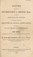 view A letter addressed to Sir Benjamin C. Brodie : containing observations and strictures upon certain parts of his Lecture on spinal complaints / [Edward Harrison].