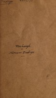 view Account of a new species of nerium, the leaves of which yield indigo ... To which is added, a brief account of ... experiments made ... to throw ... light on the theory of that artificial reproduction. Also descriptions of two other plants, which yield indigo, and of one from Pegu, said to yield a green dye / [William Roxburgh].