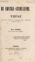 view Du contre-stimulisme. Thèse soutenue au concours de l'agrégation / [Henry Louis Roger].