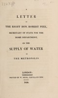 view A letter to the Right Hon. Robert Peel ... on the supply of water to the Metropolis.