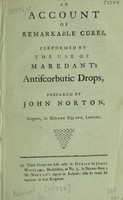 view An account of remarkable cures, performed by the use of Maredant's antiscorbutic drops / prepared by John Norton.