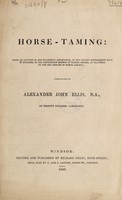 view Horse-taming ... as practised by the Red Indians of North America / [Alexander John Ellis].