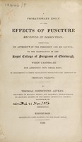 view A probationary essay on the effects of puncture received in dissection / [Thomas Johnstone Aitkin].