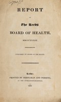 view Report of the Leeds Board of Health, MDCCCXXXIII : published by order of the Board.