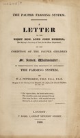view The pauper farming system. A letter to the Right Hon. Lord John Russell ... on the condition of the pauper children of St. James, Westminster; as demonstrating the necessity of abolishing the farming system / by T.J. Pettigrew.