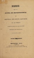 view Manifiesto que la Junta de beneficencia del Hospital del Divino Salvador, da al publico sobre el estado en que encontró dicho hospital : y en el que lo deja.