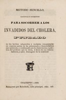 view Metodo sencillo, racional y oportuno para socorrer a los invadidos del cholera.