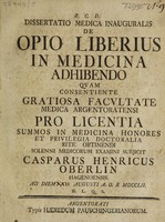 view Dissertatio medica inauguralis de opio liberius in medicina adhibendo / [Kaspar Heinrich Oberlin].