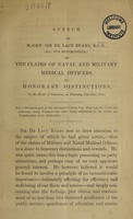 view Speech ... on the claims of naval and military medical officers to honorary distinctions in the House of Commons ... June, 1849 / [Sir George De Lacy Evans].