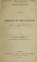 view Propositions relating to diseases of the stomach / [Jonathan Osborne].