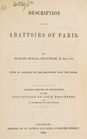 view Description of the abattoirs of Paris / by Richard Boxall Grantham ... With an abstract of the discussion upon the paper.