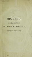 view Discours sur la réunion de l'utile à l'agréable, même en médecine ... précédé d'un avant-propos et de quelques considérations sur l'état de la médecine et des médecins en France / [Jean Jacques Menuret de Chambaud].