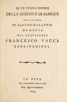 view Di un nuovo potere della missione di sangue per la cura di alcune malattie : memoria / del Professore Francesco Vaccà Berlinghieri.