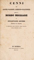 view Cenni ed osservazioni medico-pratiche sopra il morbo migliare / di Sebastiano Arvedi medico in Verona.