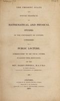 view The present state and future prospects of mathematical and physical studies in the University of Oxford / [Baden Powell].
