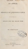 view An appeal to the people of Pennsylvania on the subject of an asylum for the insane poor of the Commonwealth.