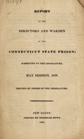 view Report of the Directors and Warden of the Connecticut State Prison : submitted to the legislature, May session, 1828.