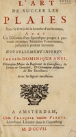 view L'art de succer les plaies sans se servir de la bouche d'un homme. Avec un discours d'un specifique propre à prevenir certaines maladies veneriennes jusques à present inconnu ... / [Dominique Anel].