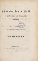 view Der phosphorsaure Kalk in physiologischer und therapeutischer Beziehung. Ein Beitrag zur physiologischen Heilkunde / Von Friedr. Wilh. Beneke.