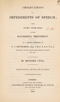 view Observations on impediments of speech : with some remarks on their successful treatment. In a letter addressed to T.J. Pettigrew ... / by Richard Cull.