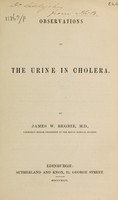 view Observations on the urine in cholera / [James Warburton Begbie].