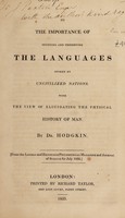 view On the importance of studying and preserving the languages spoken by uncivilized nations, with the view of elucidating the physical history of man / By Dr. Hodgkin.