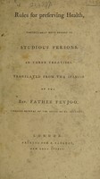 view Rules for preserving health, particularly with regard to studious persons ... / Translated from the Spanish [of 'Teatro critico'].