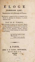 view Éloge d'Ambroise Paré, restaurateur de la chirurgie en France : ouvrage qui a remporté le Prix, au jugement du la Société de Médecine de Bordeaux, le premier septembre 1813 / Par le dr. Vimont.