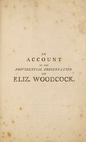 view An account of the providential preservation of Eliz. Woodcock : who survived a confinement under the snow, of nearly eight days and nights, in the month of February 1799 ... / by Thomas Verney Okes.