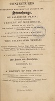 view Conjectures on that mysterious monument of ancient art, Stonehenge, on Salisbury Plain ... / by ... eminent writers ... to which is added, a ... fragment ... relative to Old Sarum and Stonehenge ... and a history of the Druids, compiler, J. Easton.