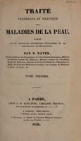 view Traité théorique et pratique des maladies de la peau, fondé sur de nouvelles recherches d'anatomie et de physiologie pathologiques / Par P. Rayer.