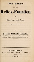 view Die Lehre von der Reflex-Function : für Physiologen und Aerzte / dargestellt und beurtheilt von Johann Wilhelm Arnold.