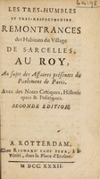 view Les tres-humbles et tres-respectueuses remontrances des habitans du village de Sarcelles au Roy, au sujet des affaires présentes du Parlement de Paris. Avec des notes critiques, historiques et politiques.