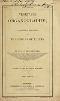 view Vegetable organography; or, an analytical description of the organs of plants / by Aug. P. de Candolle. Translated by Boughton Kingdon.