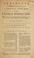 view Proposals for printing by subscription an original work, intitled, The family physician. Highly necessary for all persons who wish to preserve their own health, or are desirous to assist their neighbours in distress / [William Buchan].