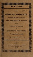 view The Medical advocate : devoted to the cause of advocating the Thomsonian system of the Practice of medicine, on botanical principles.