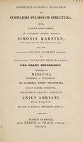 view Dissertatio anatomica inauguralis de subtiliori pulmonum structura / [Arius Adriani].