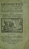 view Propheties curieuses et intéressantes ... Suivies de ses prédictions ... pour ... 1804 / [Thomas-Joseph Moult].