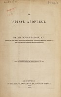 view On spinal apoplexy / [Alexander Peddie].