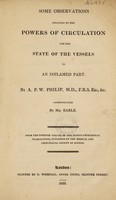 view Some observations relating to the powers of circulation and the state of the vessels in an inflamed part / [Alexander Philips Wilson Philip].